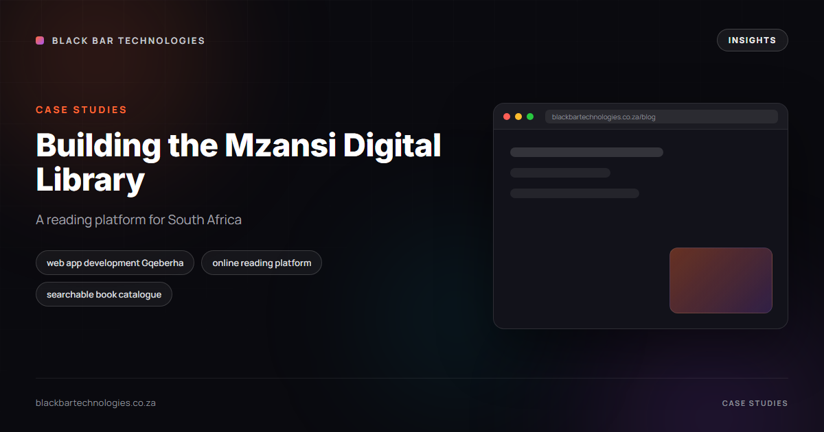 Case Study: Building the Mzansi Digital Library Platform